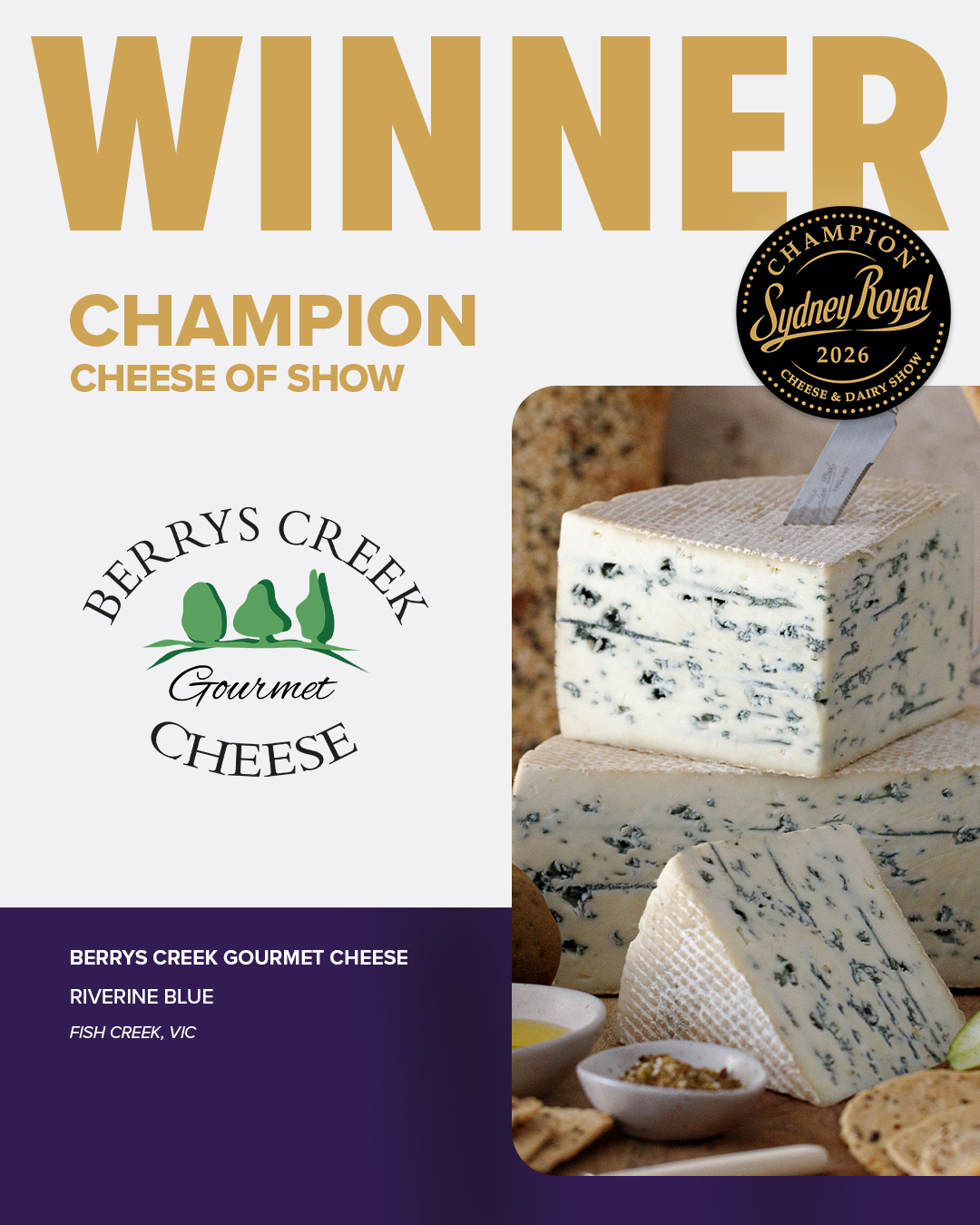 Riverine Blue by Berrys Creek Gourmet Cheese, Champion Cheese of Show at the 2026 Sydney Royal Cheese and Dairy Produce Show