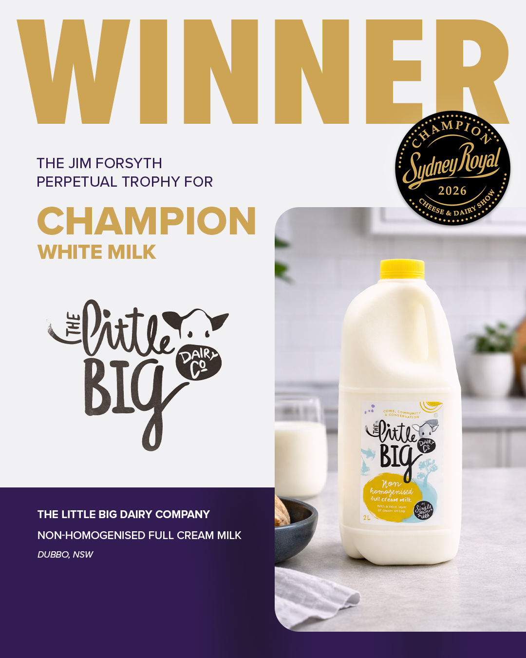 Non-Homogenised Full Cream Milk by The Little Big Dairy Company, Champion White Milk at the 2026 Sydney Royal Cheese and Dairy Produce Show